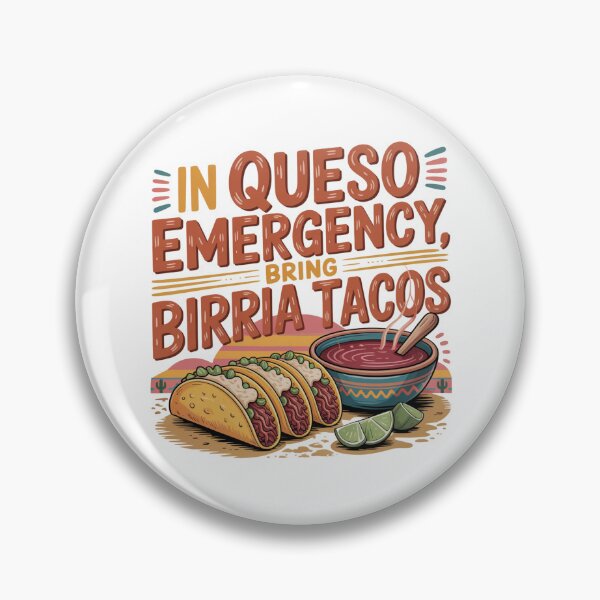 Item preview, In Queso Emergency Bring Birria Tacos designed and sold by Peter Stawicki.