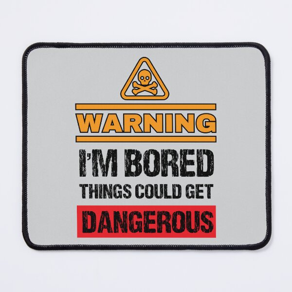 Item preview, Bored Caution Sign Joke - Funny Warning Sign Humor designed and sold by WIZECROW.