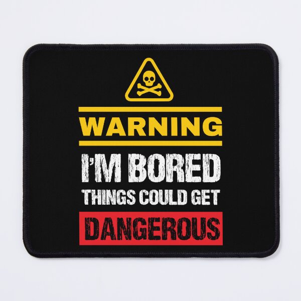 Item preview, Bored Caution Sign Joke - Funny Warning Sign Humor designed and sold by WIZECROW.