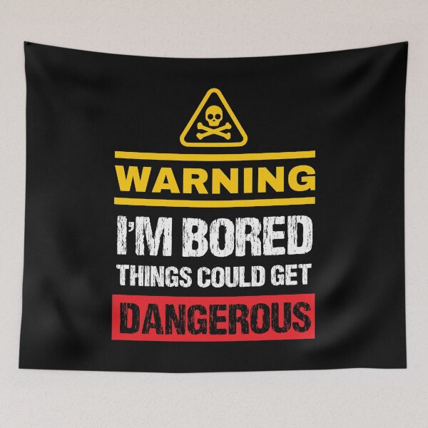 Item preview, Bored Caution Sign Joke - Funny Warning Sign Humor designed and sold by WIZECROW.