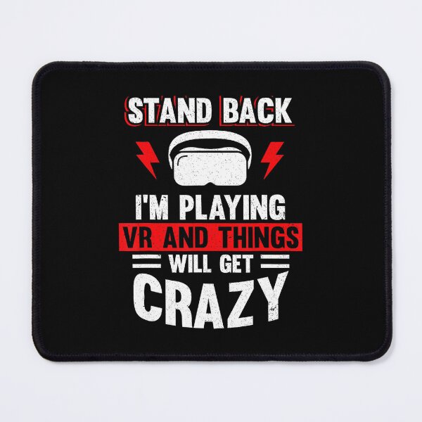Item preview, Funny VR Gaming Quote With Crazy Headset Player Humor designed and sold by FGTV2021.