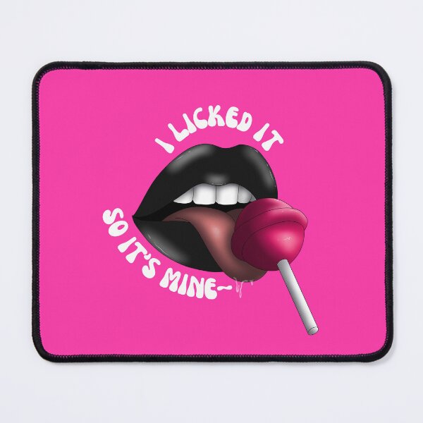 Item preview, I Licked it so it's Mine designed and sold by BooBerryDesigns509.