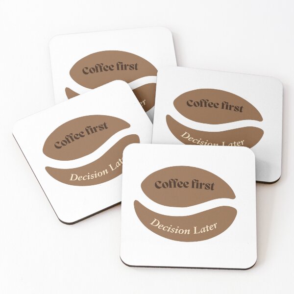 Item preview, Coffee First Decision Later —  Coffee Lover Cute Coffee Bean Quote Design designed and sold by Blush Drop.