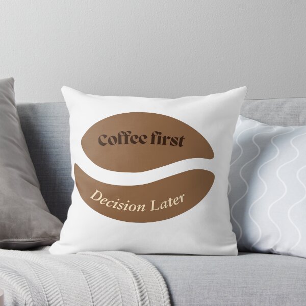 Item preview, Coffee First Decision Later —  Coffee Lover Cute Coffee Bean Quote Design designed and sold by Blush Drop.