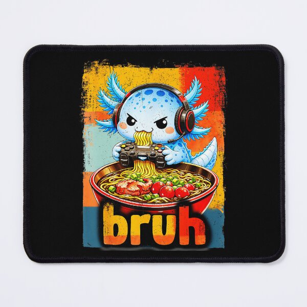 Item preview, Bruh Axolotl Gaming Ramen Meme With Cute Retro Anime Vibes designed and sold by titanlevi.
