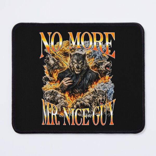 Item preview, No More Mr Nice Guy Alpha Wolf Chaos Meme designed and sold by Masonixem.