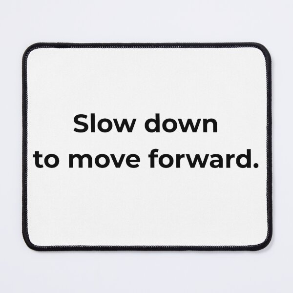 Item preview, Slow down to move forward. designed and sold by MPSTUDIOPL.