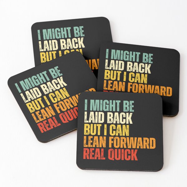 Item preview, I Might Be Laid Back But I can Lean Forward Real Quick designed and sold by Dondonmart.
