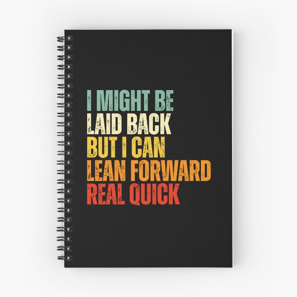 Item preview, I Might Be Laid Back But I can Lean Forward Real Quick designed and sold by Dondonmart.