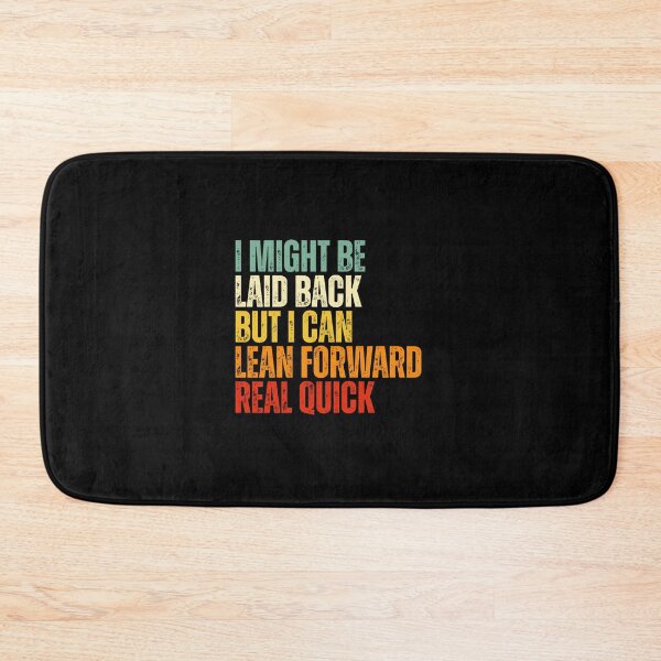 Item preview, I Might Be Laid Back But I can Lean Forward Real Quick designed and sold by Dondonmart.