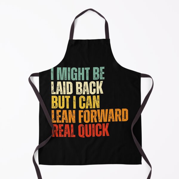 Item preview, I Might Be Laid Back But I can Lean Forward Real Quick designed and sold by Dondonmart.