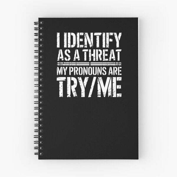 Item preview, I Identify As A Threat My Pronouns Are Try Me  designed and sold by vegatraci.
