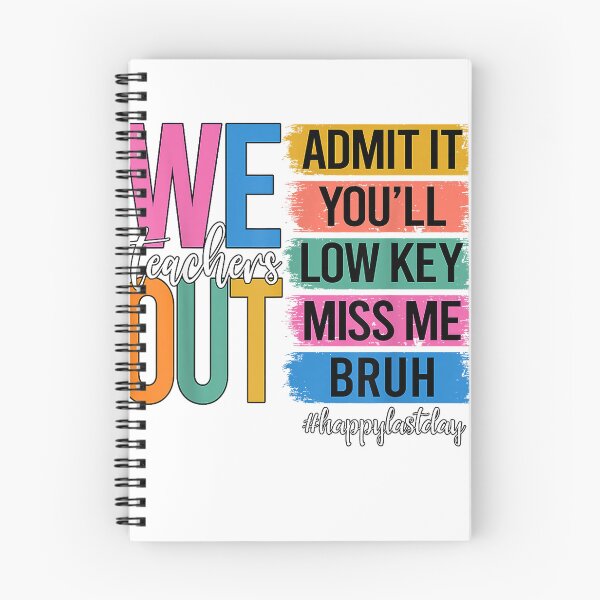 Item preview, Bruh We Out Teachers Admit It You'll Low Key Miss Me Bruh T-Shirt designed and sold by KTY-NUSS.