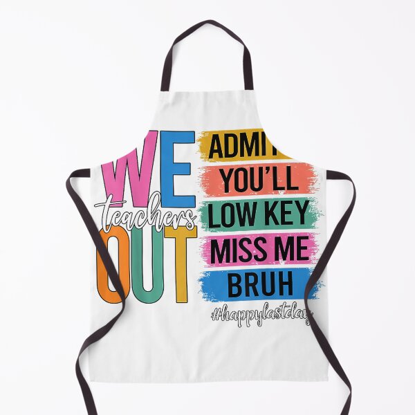 Item preview, Bruh We Out Teachers Admit It You'll Low Key Miss Me Bruh T-Shirt designed and sold by KTY-NUSS.
