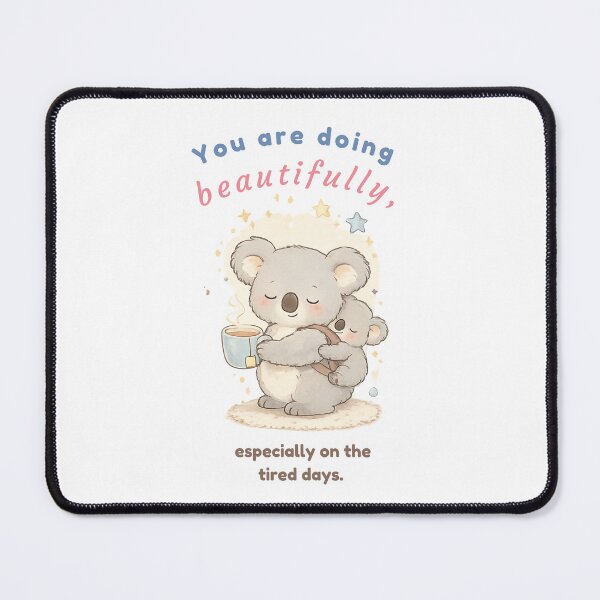 Item preview, You Are Doing Beautifully - Tired Mama Koala Reminder designed and sold by PromptCoreNexus.