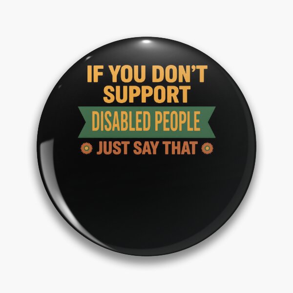 Item preview, Disability Awareness If You Dont Support Disabled designed and sold by LuminOrb.
