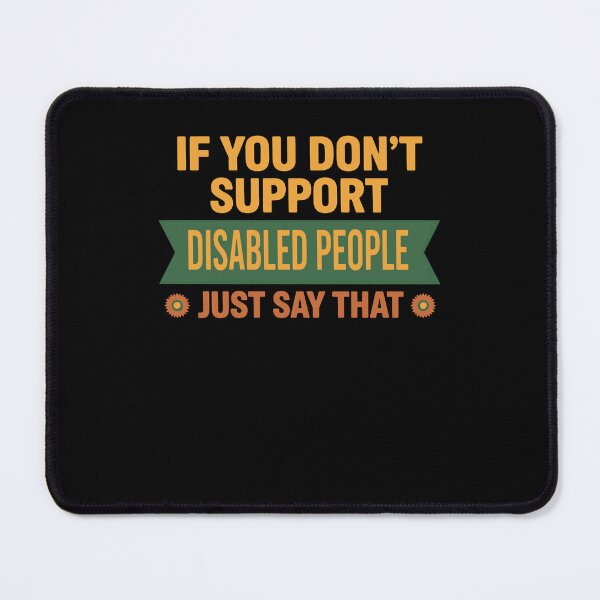 Item preview, Disability Awareness If You Dont Support Disabled designed and sold by LuminOrb.