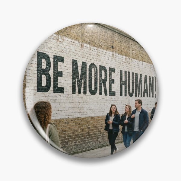 Item preview, BE MORE HUMAN A Motivational design designed and sold by GRAFFONYX.