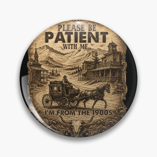 Item preview, Please Be Patient With Me I'm From The 1900s – Vintage Western Cowboy Retro Design designed and sold by Spyshirt.