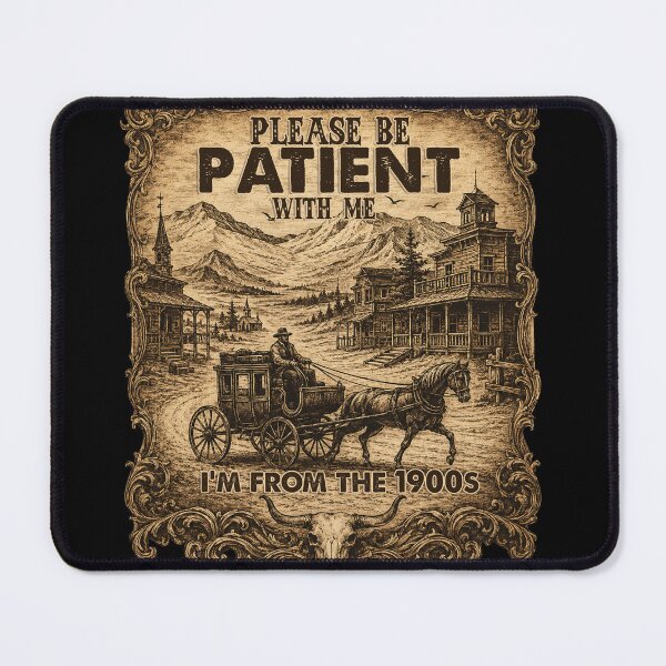 Item preview, Please Be Patient With Me I'm From The 1900s – Vintage Western Cowboy Retro Design designed and sold by Spyshirt.
