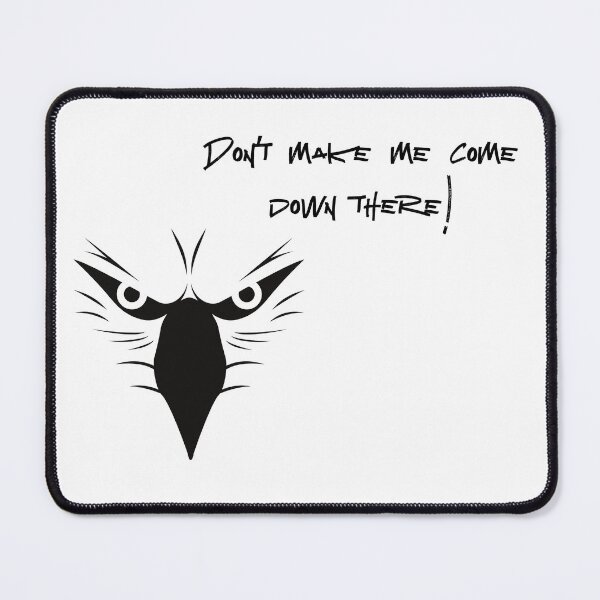 Item preview, Angry Bird Eyes Don't Make Me Come Down There designed and sold by thenostalgicsketchbook.