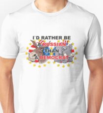 I`D RATHER BE A RUSSIAN THAN A DEMOCRAT by Apex BY Unisex T-Shirt