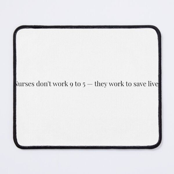 Item preview, Nurse Gift - Nurses Don't Work 9 to 5 They Work to Save Lives - Funny Nurse Shirt designed and sold by Malaga96.