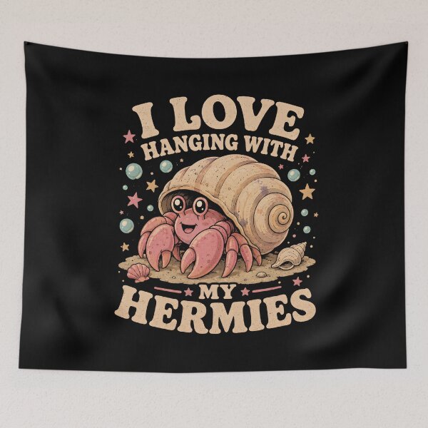 Item preview, I Love Hanging with My Hermies designed and sold by zoes-ink.