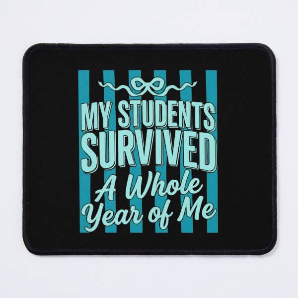 Item preview, My Students Survived A Whole Year Of Me Funny Teacher Quote designed and sold by haitrieuic96.
