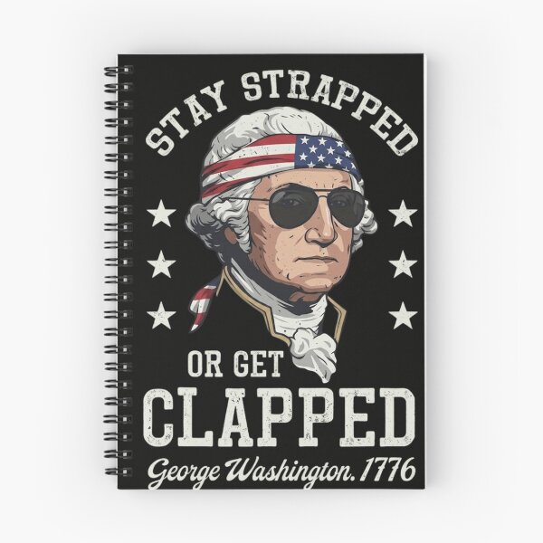 Item preview, Stay Strapped Or Get Clapped George Washington 1776 Patriotic Design designed and sold by haitrieuic96.