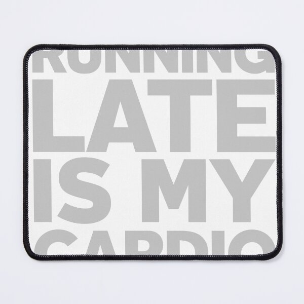 Item preview, Running Late Is My Cardio designed and sold by maivilPOD.