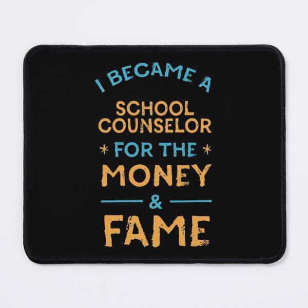 Item preview, Funny School Counselor Money and Fame Sarcastic Quote designed and sold by haitrieuic96.