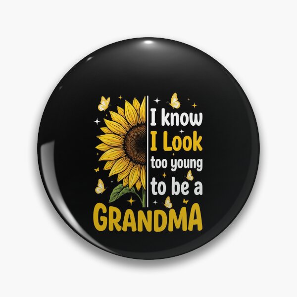 Item preview, I Know I Look Too Young To Be A Grandma Young Grandparent Woman designed and sold by SofenArt.