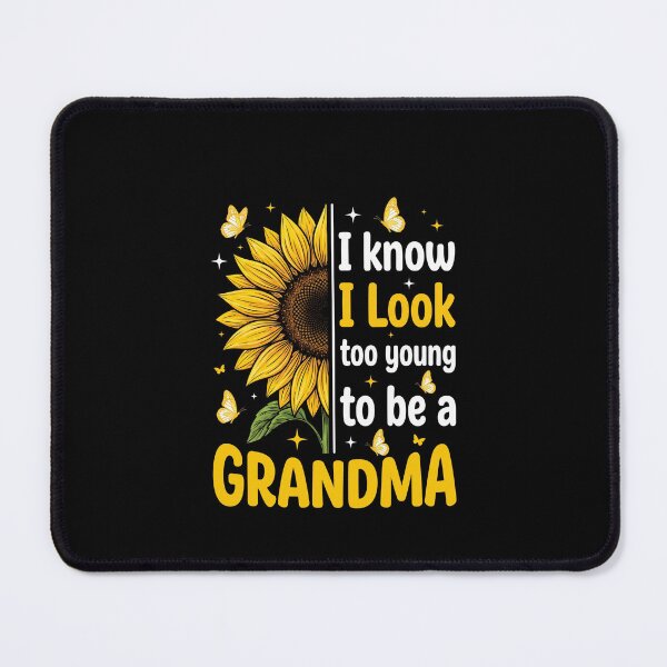 Item preview, I Know I Look Too Young To Be A Grandma Young Grandparent Woman designed and sold by SofenArt.