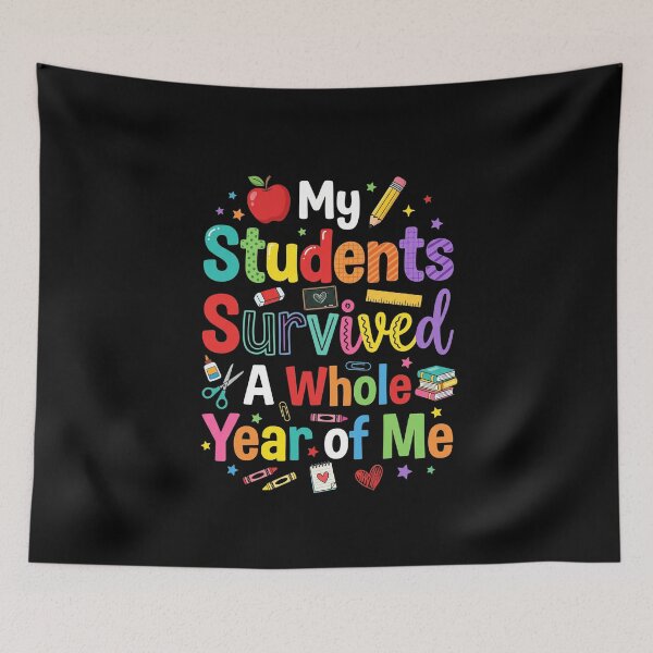 Item preview, My Students Survived A Whole Year Of Me Funny Teacher designed and sold by SofenArt.