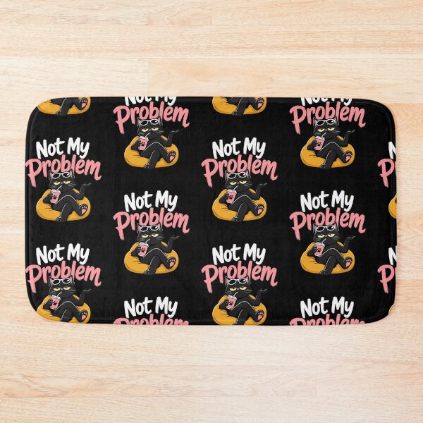 Item preview, Not My Problem Funny Black Cat Sarcastic Quote designed and sold by Sitred123.