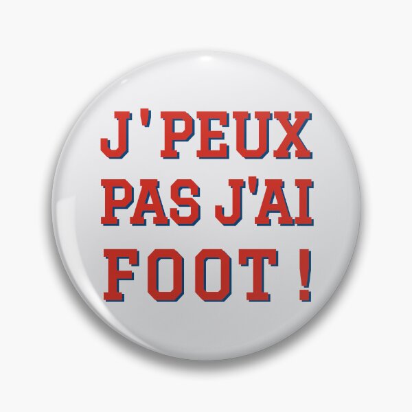 Item preview, J'peux pas, j'ai foot designed and sold by PariSeine.