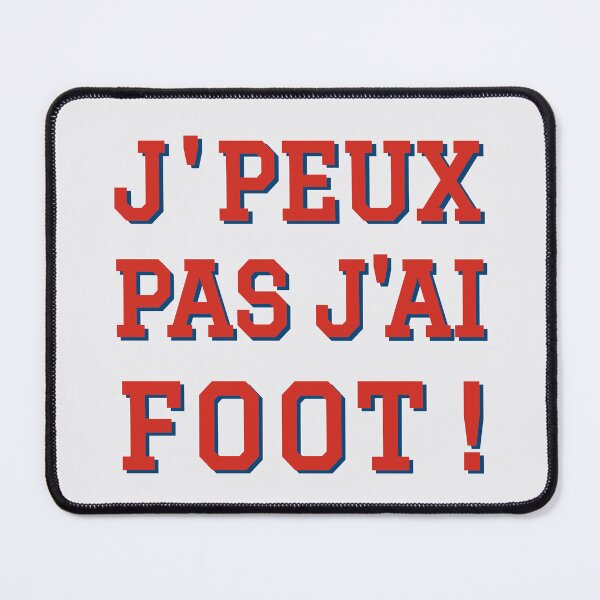 Item preview, J'peux pas, j'ai foot designed and sold by PariSeine.