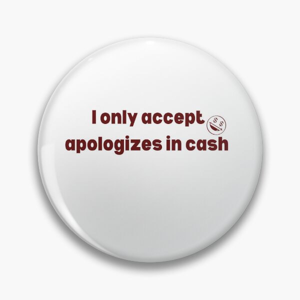 Item preview, I Only Accept Apologies In Cash Funny Sarcastic Quote designed and sold by VibeoCanvasShop.