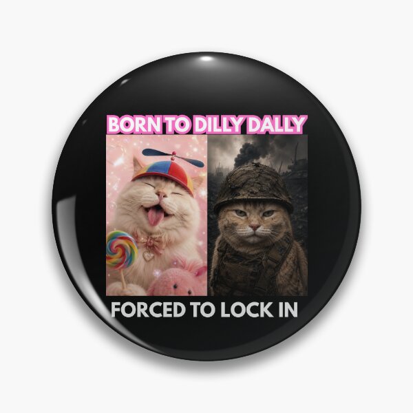 Item preview, Born to Dilly Dally, forced to lock in. designed and sold by zingbing.