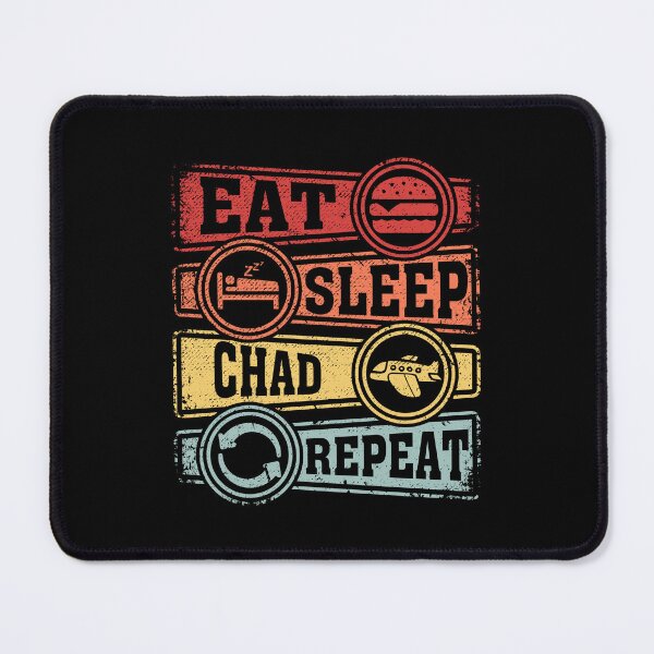 Item preview, Eat Sleep Chad Repeat designed and sold by GabbyKash.