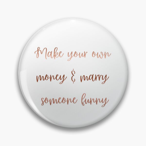 Item preview, Make Your Own Money And Marry Someone Funny designed and sold by VibeoCanvasShop.