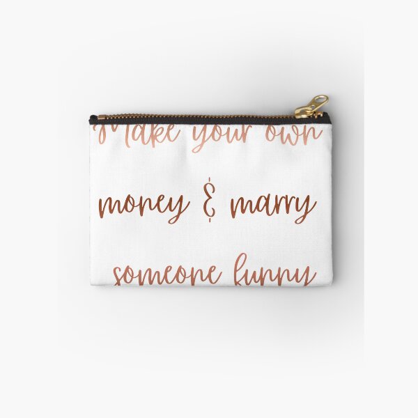 Item preview, Make Your Own Money And Marry Someone Funny designed and sold by VibeoCanvasShop.