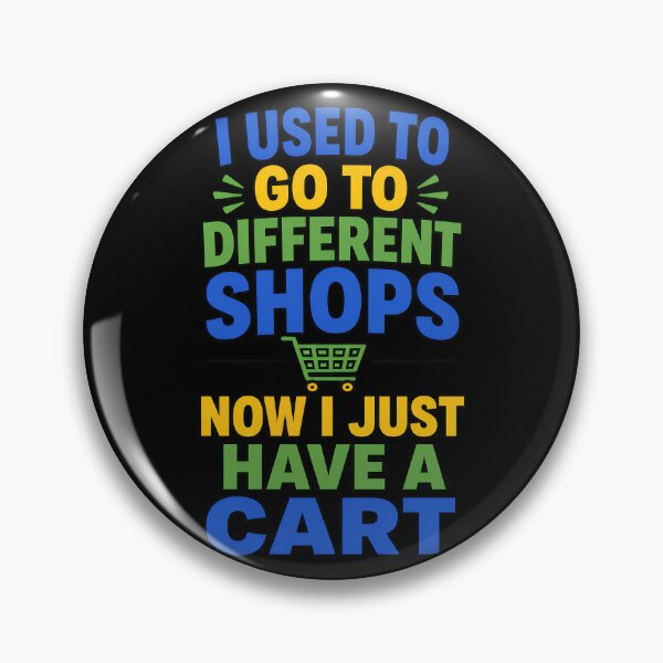 Item preview, I Used To Go To Different Shops Now I Just Have A Cart Funny Introvert Design designed and sold by TeeTimeTreasure.