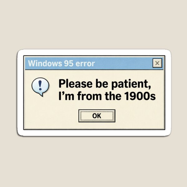 Item preview, Windows 95 Error - I'm From The 1900s Retro Sticker designed and sold by artblooming03.