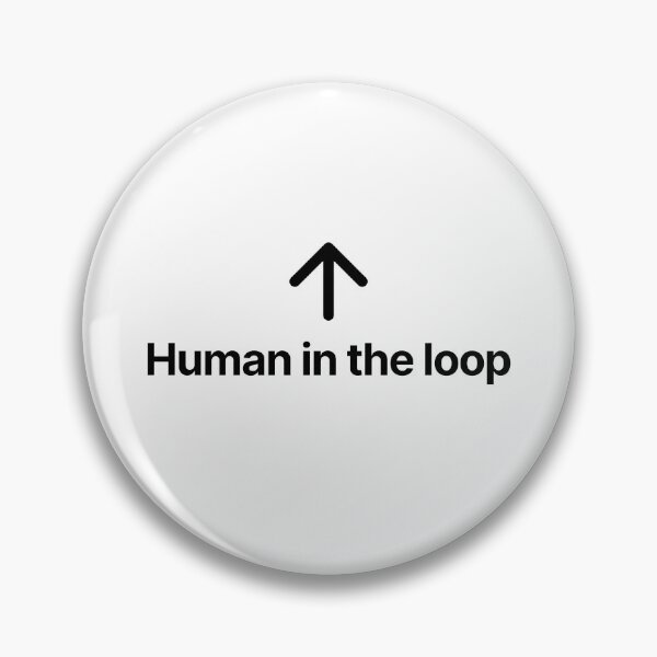 Item preview, Human In the Loop - AI Tech Meme designed and sold by sagepixel.