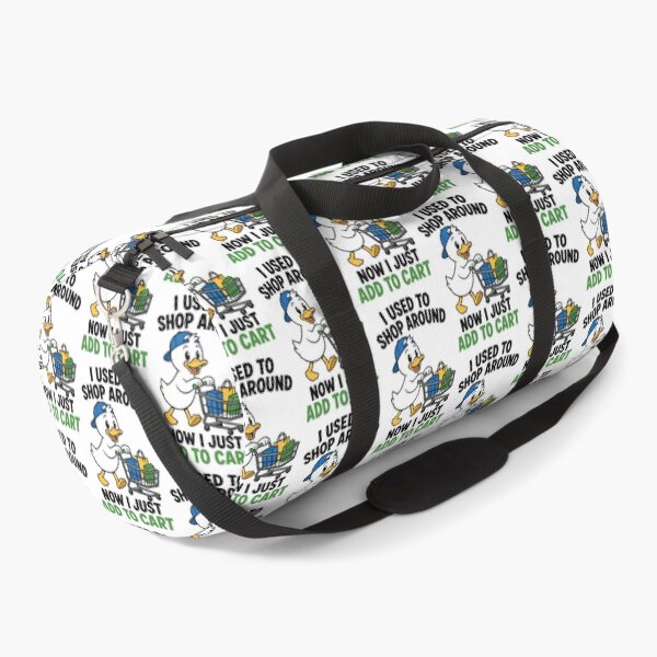 Item preview, I Used To Shop Around Now I Just Add To Cart Funny Duck Design designed and sold by TeeTimeTreasure.