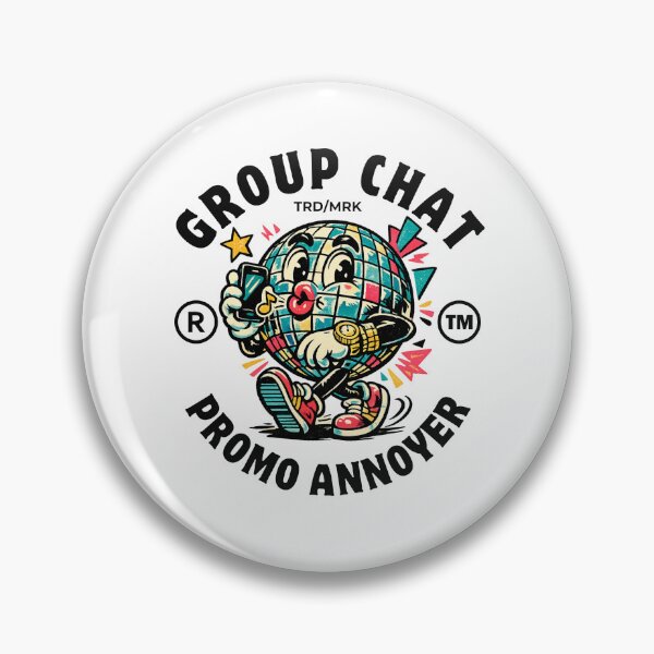 Item preview, Group chat promo annoyer designed and sold by Peerless-Prime.