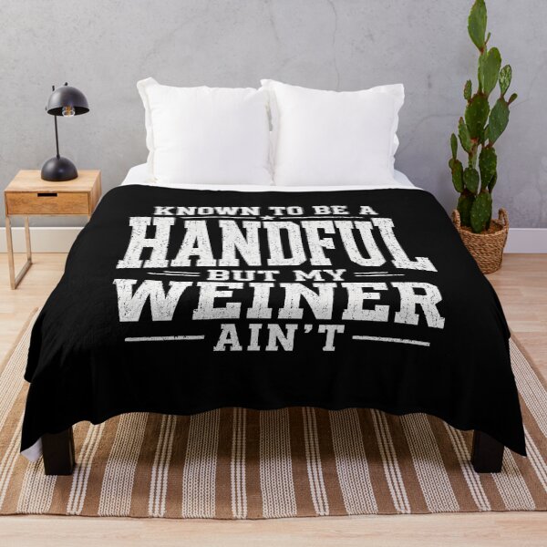 Item preview, Known to Be A Handful But My Weiner Ain't designed and sold by zoes-ink.