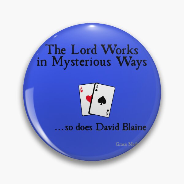 Item preview, The Lord Works in Mysterious Ways... so does David Blaine designed and sold by GraceMadeArt.